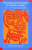 Economic Development in Central America: Volume 1, Growth and Internationalization (Harvard Studies in International Development) Economic Development in Central America: Volume 1, Growth and Internationalization (Harvard Studies in International Development)