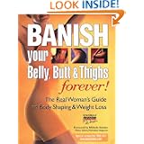 BANISH YOUR BELLY, BUTT AND THIGHS (FOREVER!) The Real Woman's Guide to Permanent Weight Loss