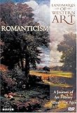 Landmarks of Western Art: Romanticism - A Journey of Art History Across The Ages