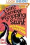 I Don't Remember Dropping the Skunk, But I Do Remember Trying to Breathe: Survival Skills for Teenagers