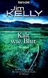 Kalt wie Blut: Roman