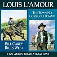 Bill Carey Rides West   The Town No Guns Could Tame (Louis L