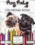 Pug Pals Coloring Book #1: A Pug's Life