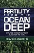 Fertility from the Ocean Deep