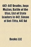 447: 447 Deaths, Juqu Mujian, Battle of the Utus, List of State Leaders in 447, Simon of Bet-Titta, 447 Ad-
