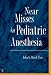 Book Near Misses in Pediatric Anesthesia