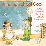 Keeping School Cool!: A Kids Guide to Handling School Problems (Elf-Help Books for Kids)