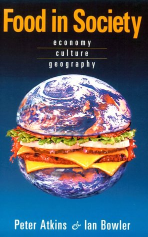 Food in Society: Economy, Culture, Geography