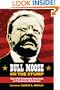 Bull Moose on the Stump: The 1912 Campaign Speeches of Theodore Roosevelt