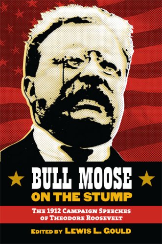 Bull Moose on the Stump: The 1912 Campaign Speeches of Theodore Roosevelt under Elections in The Books Store