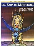 Revue Glénat  / Les eaux de mortelune t.10 : la recherche du temps perdu