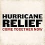 Hurricane Relief: Come Together Now