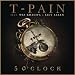 T-pain 5 oclock in the morning
