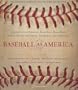 Baseball as America : Seeing Ourselves Through Our National Game