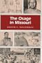 The Osage in Missouri (MISSOURI HERITAGE READERS)