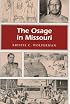 The Osage in Missouri (Missouri Heritage Readers Series)