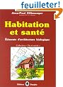 Habitation et sant� : El�ments d'architecture biologique