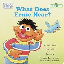 What Does Ernie Hear? (Toddler Board Book) David Prebenna