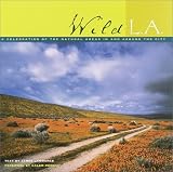 Wild LA:  A Celebration of the Natural Areas in and Around the City