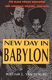 New Day in Babylon: The Black Power Movement and American Culture, 1965-1975