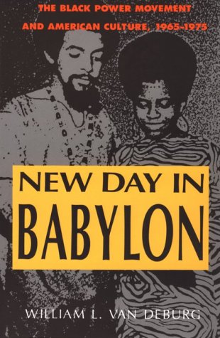 New Day in Babylon: The Black Power Movement and American Culture, 1965-1975 under Activism in The Books Store