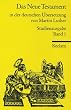 Das Neue Testament in der deutschen �bersetzung: Band 1: Text in der Fassung des Bibeldrucks von 1545. Band 2: Entstehungsvarianten, Glossar, Bibliographie, Nachwort