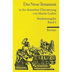 Das Neue Testament in der deutschen �bersetzung: Band 1: Text in der Fassung des Bibeldrucks von 1545. Band 2: Entstehungsvarianten, Glossar, Bibliographie, Nachwort
