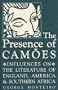 The Presence of Cam�es: Influences on the Literature of England, America, and Southern Africa (Studies in Romance Languages)