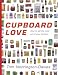 Cupboard Love: How to Get the Most Out of Your Kitchen