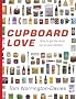 Cupboard Love: How to Get the Most Out of Your Kitchen