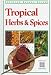 Book Tropical Herbs & Spices (Periplus Tropical Nature Guide)
