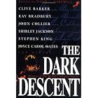  The Dark Descent  by Clive Barker, Ray Bradbury, John Collier, and Shirley Jackson