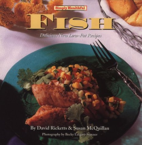 Simply Healthful Fish (Simply Healthful Series)