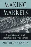Making Markets: Opportunism and Restraint on Wall Street