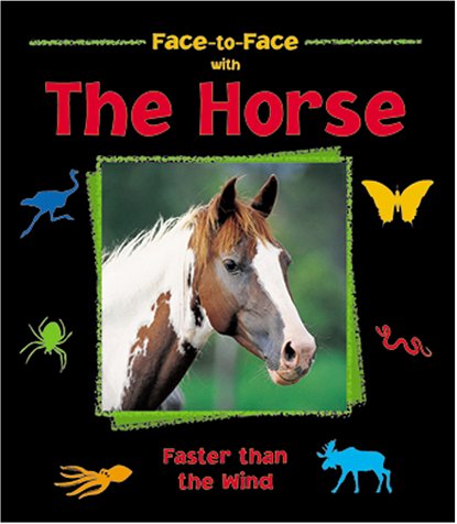 The Horse: Faster Than the Wind (Face-to-Face) (Face-to-Face)