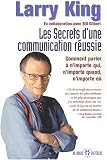 Les secrets d'une communication r�ussie : Comment parler � n'importe qui, n'importe quand, n'importe o�