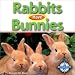 Rabbits Have Bunnies (Animals and Their Young)