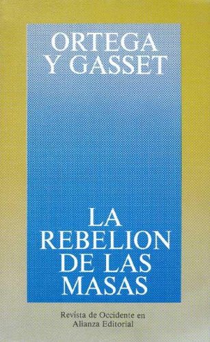 La Rebelion De Las Masas / The Revolt of the Masses (Obras De Jose Ortega Y Gasset (Ogg)) (Spanish Edition) under The Books Store
