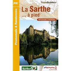 La Sarthe � pied : 49 Promoneades et randonn�es