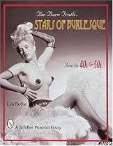 The Bare Truth: Stars of Burlesque From the '40s and '50s