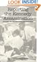 Reporting the Kennedy Assassination: Journalists Who Were There Recall Their Experiences