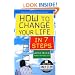 How to Change Your Life in 7 Steps� (Quick Read)