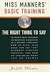 Miss Manners' Basic Training: The Right Thing to Say