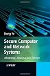 Secure Computer and Network Systems: Modeling, Analysis and Design