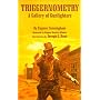 Triggernometry: A Gallery of Gunfighters