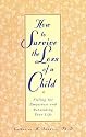 How to Survive the Loss of a Child: Filling the Emptiness and Rebuilding Your Life