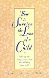 How to Survive the Loss of a Child