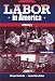 Labor in America: A History
