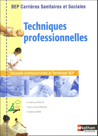 Techniques professionnelles 2e et Tle BEP carrières sanitaires et sociales