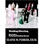 Wedding Directing: How to Be a Professional Wedding Director
